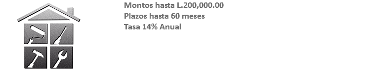 ﷯Montos hasta L.200,000.00 Plazos hasta 60 meses Tasa 14% Anual 